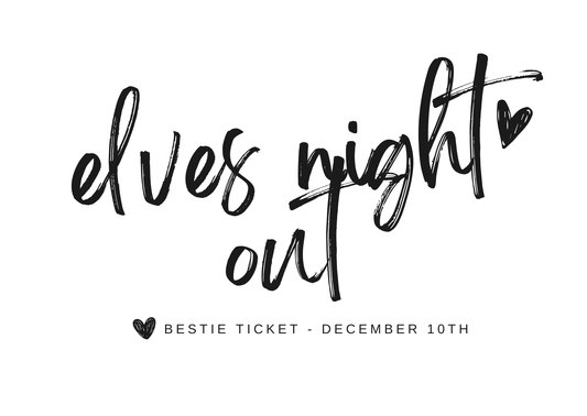 ** Elves Night Out: Bestie Christmas Party
