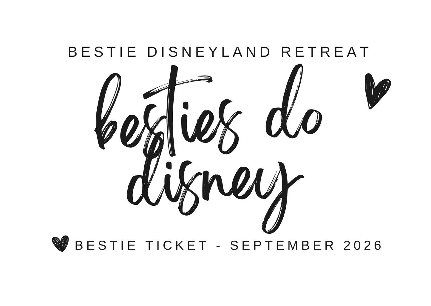 * Bestie Ticket - 2026 Besties Do Disney Retreat